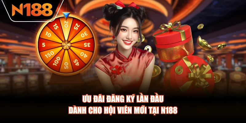 Ưu đãi đăng ký lần đầu dành cho hội viên mới tại N188