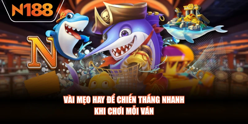 Vài mẹo hay để chiến thắng nhanh khi chơi mỗi ván